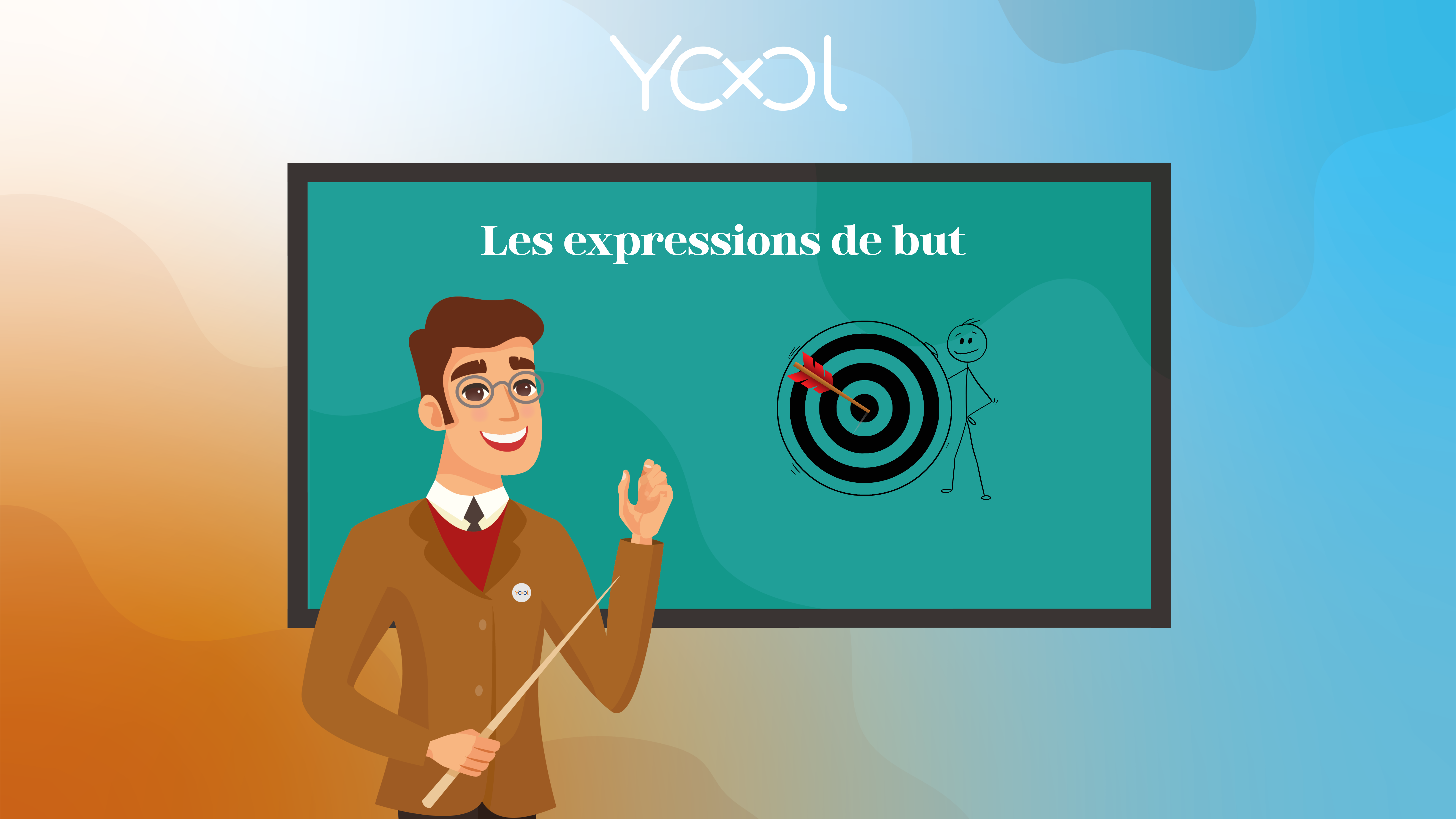 Communication 6 : Les expressions de but