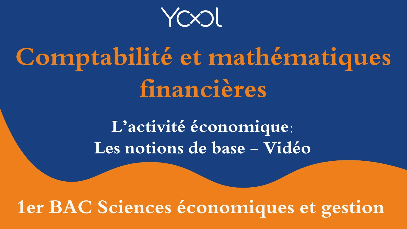 YOOL LIBRARY | L’activité économique: Les notions de base - Vidéo