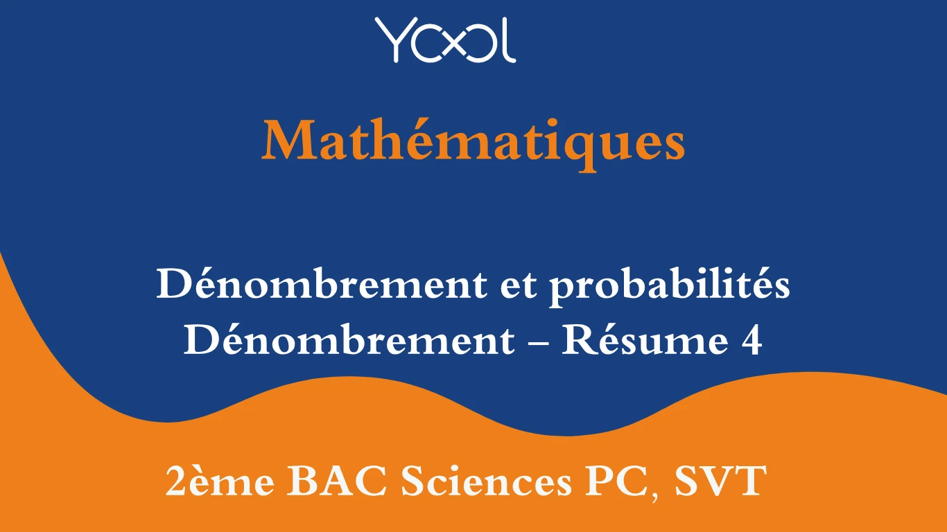 YOOL LIBRARY | Dénombrement et probabilités Dénombrement - Résume 4