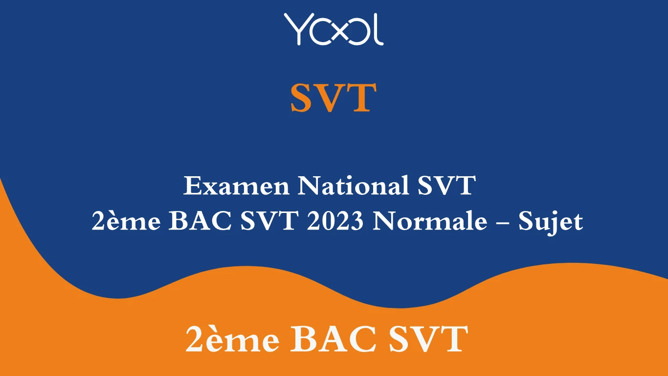 Examen National SVT  2ème BAC SVT 2023 Normale - Sujet