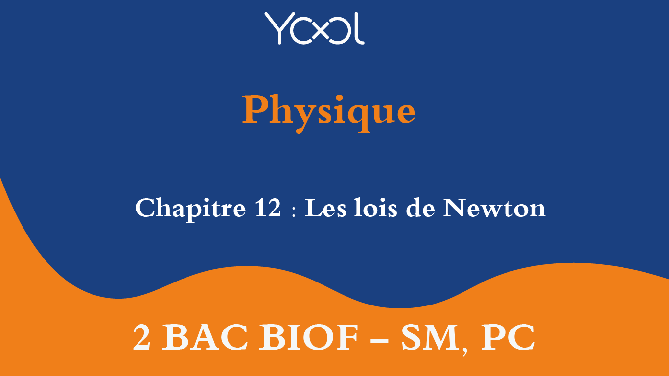 YOOL LIBRARY | Chapitre 12 : Les lois de Newton