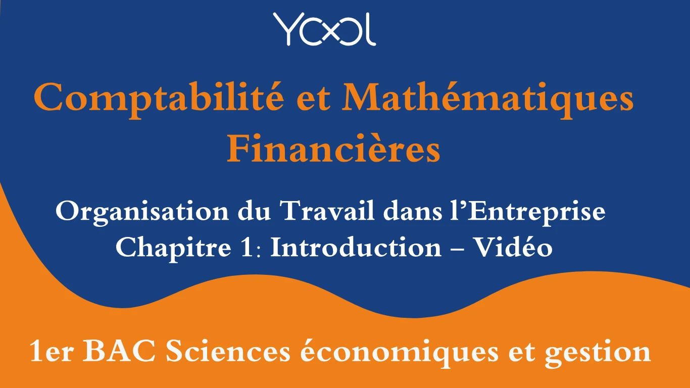 YOOL LIBRARY | Organisation du Travail dans l’Entreprise  Chapitre 1: Introduction - Vidéo