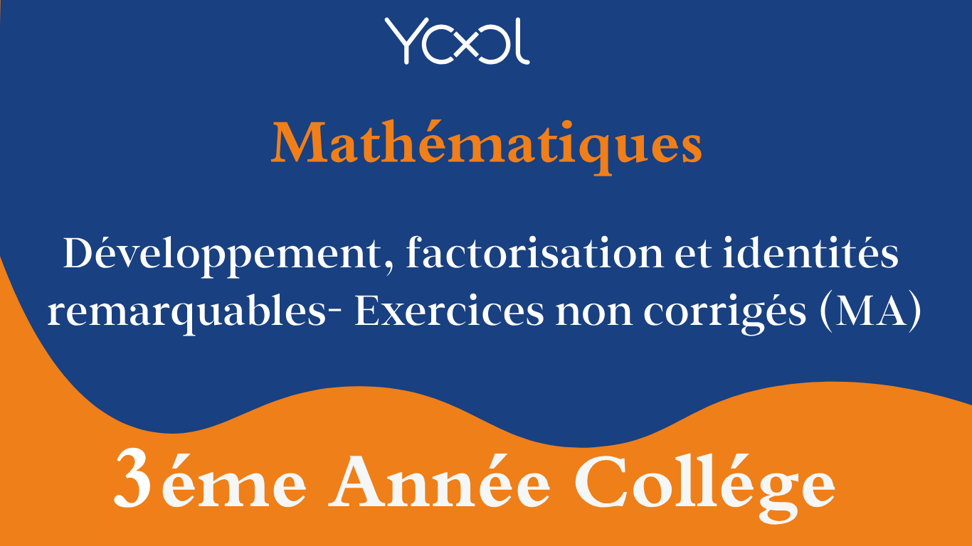 Développement Factorisation Et Identités Remarquables Exercices Non Développement Factorisation Et Identités Remarquables Exercices Non